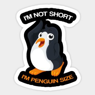 Cool I'm Not Short I'm Penguin Size | Funny Animal Fans Gift Sticker